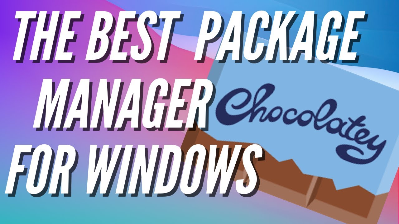 The best Windows Package Manager Chocolatey!